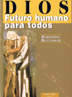 Dios, futuro humano para todos. In-humanidad y a-teísmo